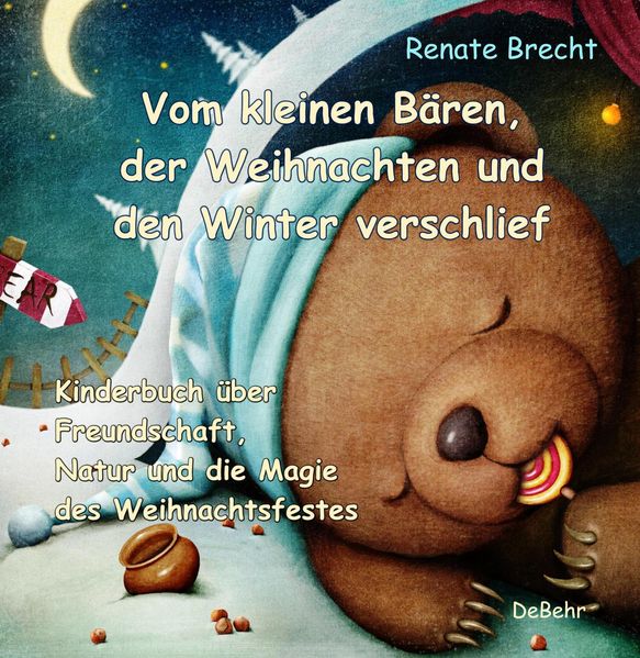 Cover von Vom kleinen Bären, der Weihnachten und den Winter verschlief – Ein Kinderbuch über Freundschaft, Natur und die Magie des Weihnachtsfestes