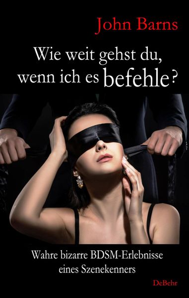 Cover von Wie weit gehst du, wenn ich es befehle?