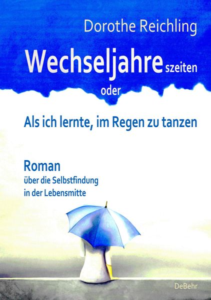 Cover von Wechseljahreszeiten oder Als ich lernte, im Regen zu tanzen