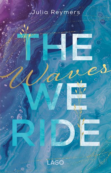 Cover von The Waves We Ride (Pacific Dreams, Bd. 1)