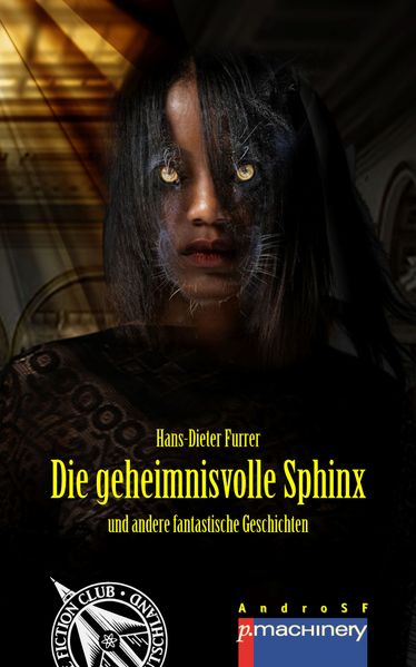 Cover von Die geheimnisvolle Sphinx und andere fantastische Geschichten