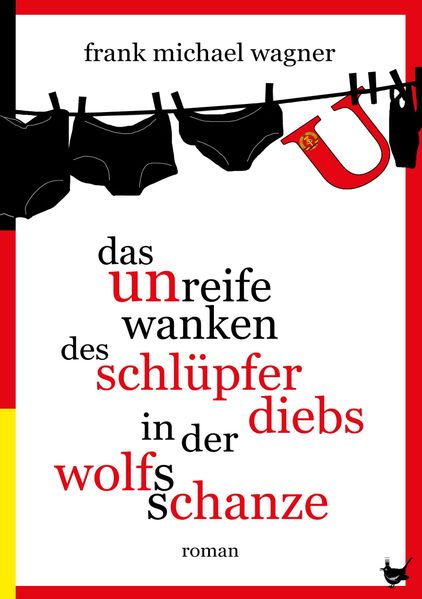 Cover von Das unreife Wanken des Schlüpferdiebs in der Wolfsschanze