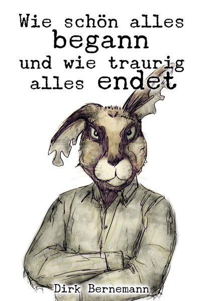 Cover von Wie schön alles begann und wie traurig alles endet