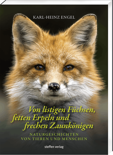 Cover von Von listigen Füchsen, fetten Erpeln und frechen Zaunkönigen