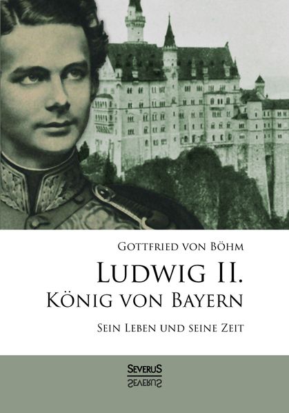 Cover von Ludwig II. König von Bayern: Sein Leben und seine Zeit