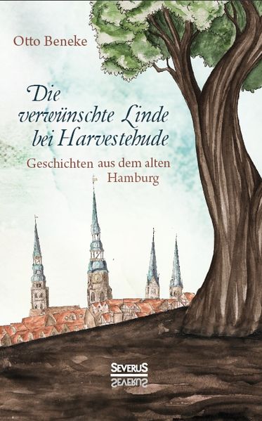 Cover von Die verwünschte Linde bei Harvestehude: Geschichten aus dem alten Hamburg