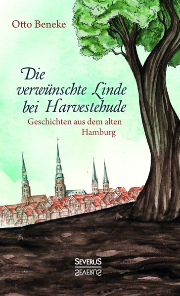 Cover von Die verwünschte Linde bei Harvestehude: Geschichten aus dem alten Hamburg