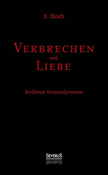 Cover von Verbrechen und Liebe. Berühmte Kriminalprozesse