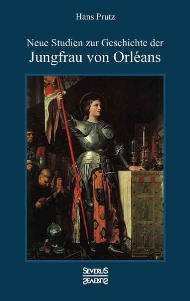 Cover von Neue Studien zur Geschichte der Jungfrau von Orléans