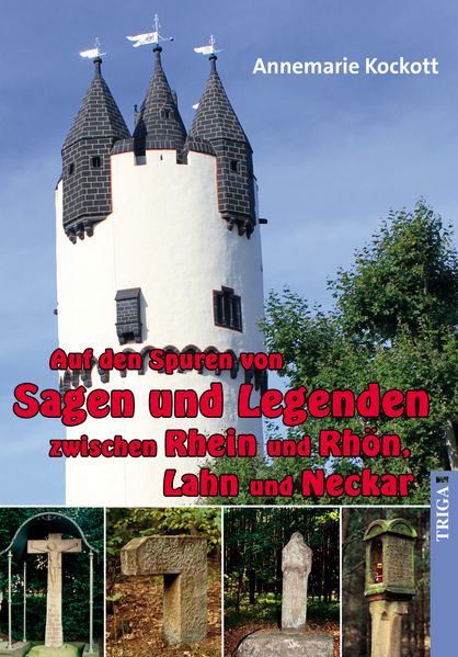 Cover von Auf den Spuren von Sagen und Legenden zwischen Rhein und Rhön, Lahn und Neckar