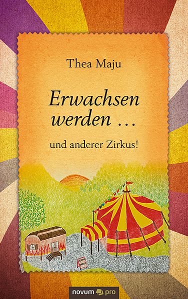 Cover von Erwachsen werden … und anderer Zirkus!