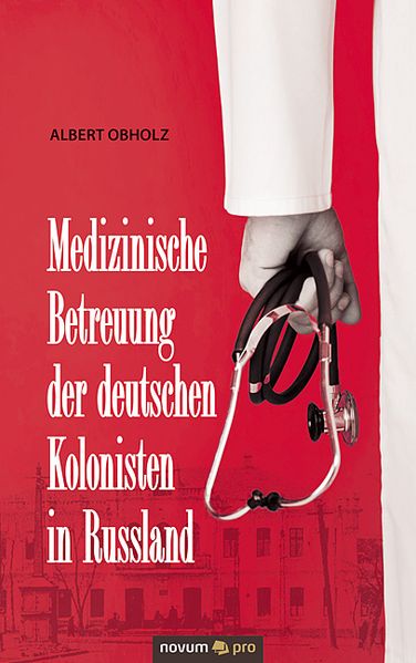 Cover von Medizinische Betreuung der deutschen Kolonisten in Russland