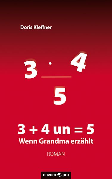 Cover von 3 + 4 un = 5 – Wenn Grandma erzählt