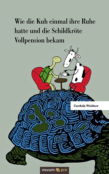 Cover von Wie die Kuh einmal ihre Ruhe hatte und die Schildkröte Vollpension bekam