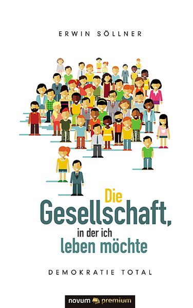 Cover von Die Gesellschaft, in der ich leben möchte