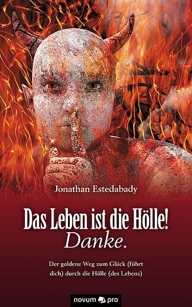 Cover von Das Leben ist die Hölle! Danke.