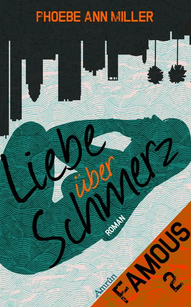 Cover von Famous: Liebe über Schmerz (Band 2)