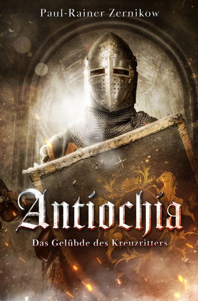 Cover von Antiochia: Das Gelübde des Kreuzritters