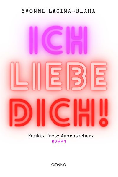 Cover von Ich liebe dich. Punkt. Trotz Ausrutscher