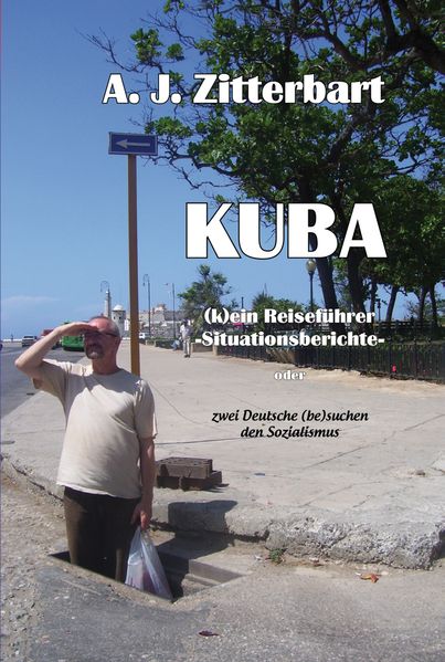 Cover von KUBA (k)ein Reiseführer -Situationsberichte-