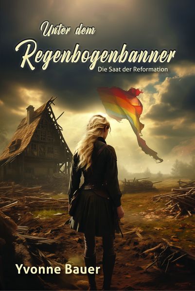 Cover von Unter dem Regenbogenbanner – die Saat der Reformation