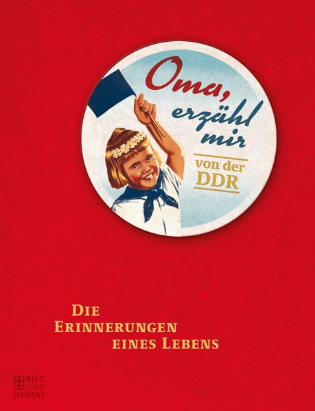 Cover von Oma, erzähl mir von der DDR