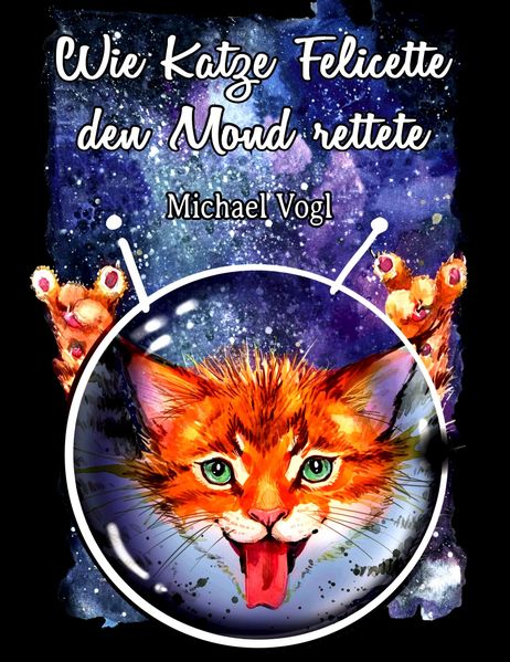 Cover von Wie Katze Felicette den Mond rettete
