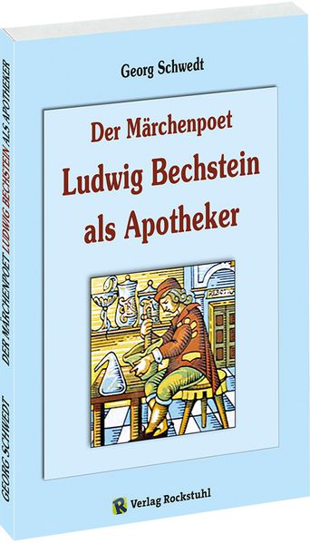 Cover von Der Märchenpoet Ludwig Bechstein als Apotheker