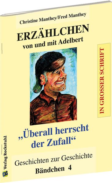 Cover von ERZÄHLCHEN von und mit Adelbert – Bändchen 4 – Geschichten zur Geschichte