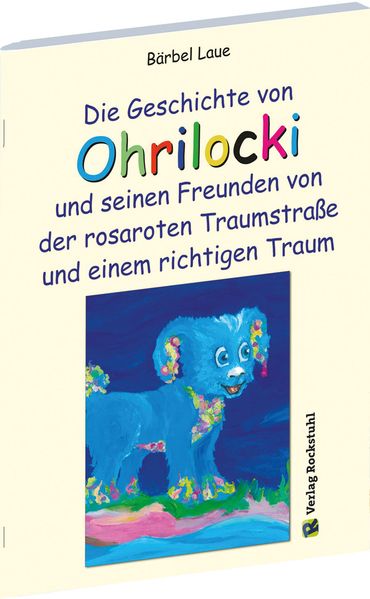 Cover von Die Geschichte von Ohrilocki und seinen Freunden von der rosaroten Traumstraße und einem richtigen Traum