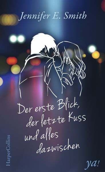 Cover von Der erste Blick, der letzte Kuss und alles dazwischen