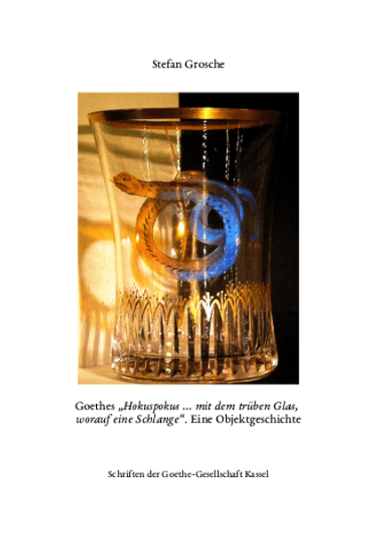 Cover von Goethes „Hokuspokus … mit dem trüben Glas, worauf eine Schlange“ – eine Objektgeschichte
