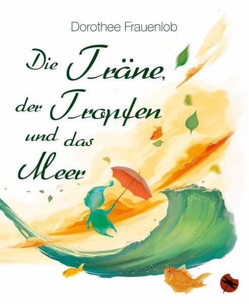 Cover von Die Träne, der Tropfen und das Meer