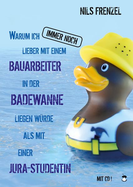 Cover von Warum ich IMMER NOCH lieber mit einem Bauarbeiter in der Badewanne liegen würde als mit einer Jura-Studentin