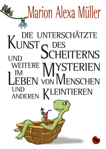 Cover von Die unterschätzte Kunst des Scheiterns und weitere Mysterien im Leben von Menschen und anderen Kleintieren