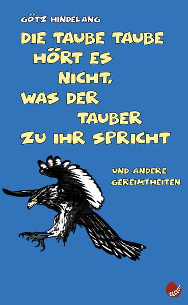 Cover von Die taube Taube hört es nicht, was der Tauber zu ihr spricht