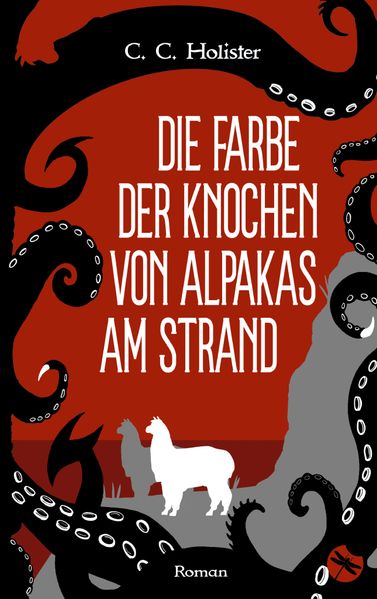 Cover von Die Farbe der Knochen von Alpakas am Strand