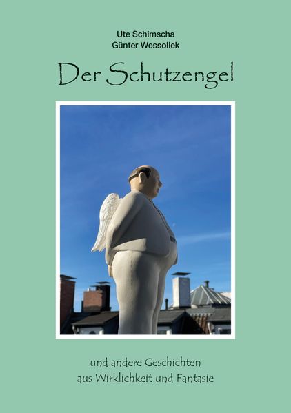 Cover von Der Schutzengel und andere Geschichten aus Wirklichkeit und Fantasie