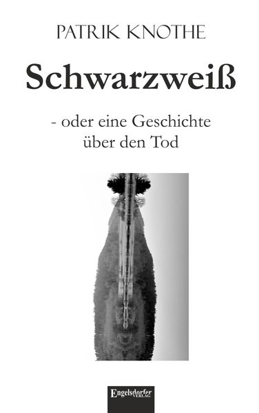 Cover von Schwarzweiß – oder eine Geschichte über den Tod