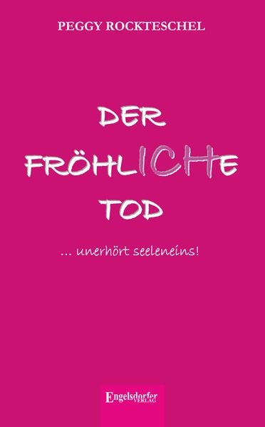 Cover von Der fröhliche Tod … unerhört seeleneins!