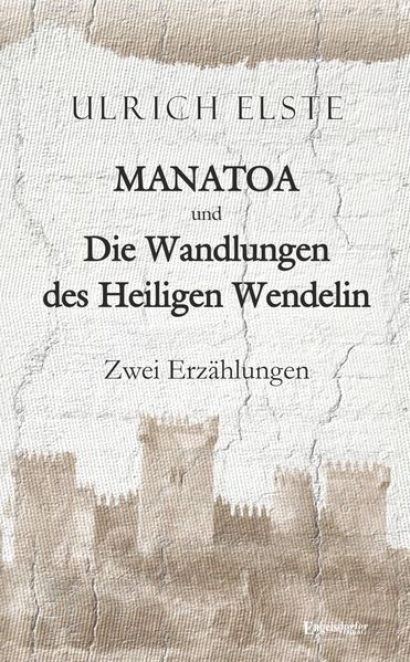 Cover von MANATOA und Die Wandlungen des Heiligen Wendelin