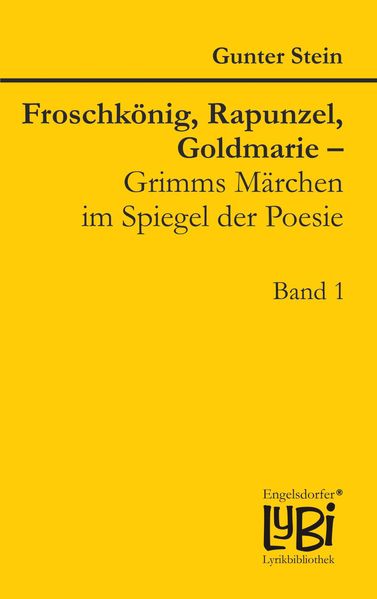 Cover von Froschkönig, Rapunzel, Goldmarie – Grimms Märchen im Spiegel der Poesie