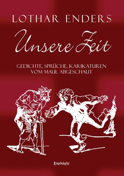 Cover von Unsere Zeit – Gedichte, Sprüche, Karikaturen, uns vom Maul abgeschaut