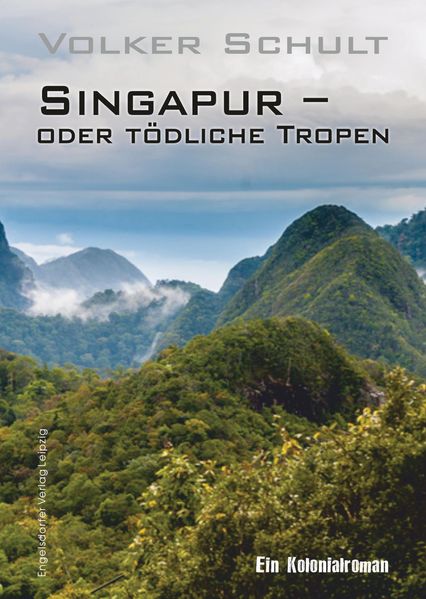 Cover von Singapur – oder tödliche Tropen