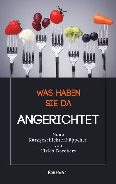 Cover von Was haben Sie da Angerichtet