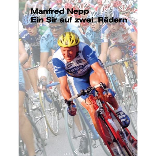 Cover von Manfred Nepp – Ein Sir auf zwei Rädern