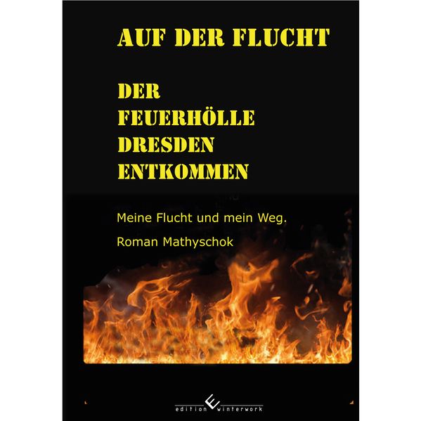 Cover von Auf der Flucht – Der Feuerhölle Dresden entkommen
