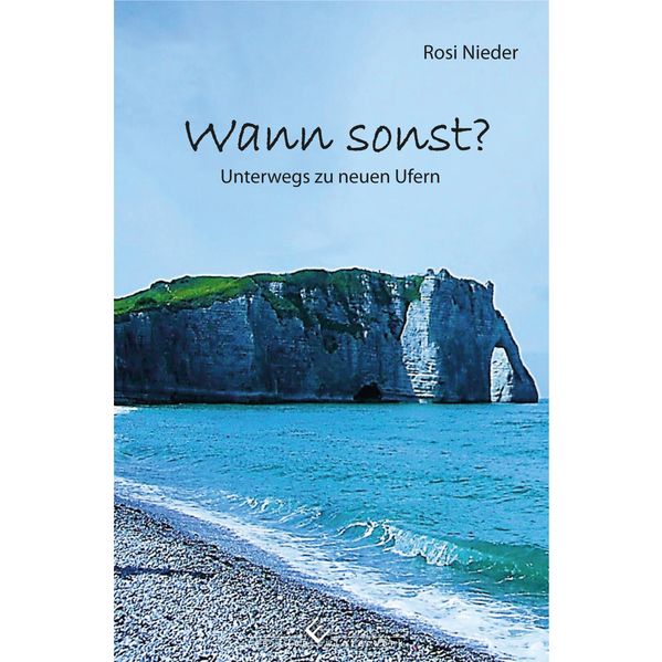 Cover von Wann sonst? Unterwegs zu neuen Ufern