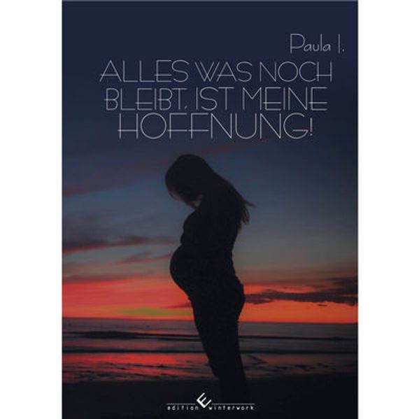 Cover von Alles was noch bleibt, ist meine Hoffnung!