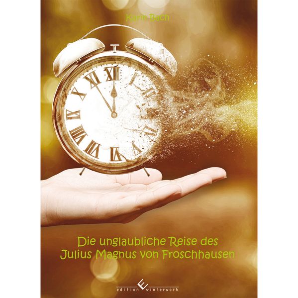 Cover von Die unglaubliche Reise des Julius Magnus von Froschhausen